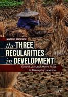 The Three Regularities in Development di Moazam Mahmood edito da Springer International Publishing