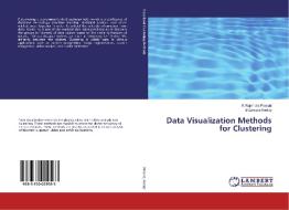 Data Visualization Methods for Clustering di K Rajendra Prasad, B Eswara Reddy edito da LAP Lambert Academic Publishing