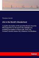 Life in the World's Wonderland di Theodore Gerrish edito da hansebooks