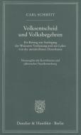 Volksentscheid und Volksbegehren di Carl Schmitt edito da Duncker & Humblot GmbH