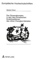 Der Ginsengkomplex in den Han-chinesischen Erzähltraditionen des Jiliner Changbai-Gebietes di Mareile Flitsch edito da Lang, Peter GmbH