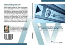 Referenzmodellierung nicht-professioneller Domänen di Stefan Naumann edito da AV Akademikerverlag