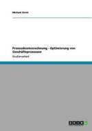 Prozesskostenrechnung - Optimierung von Geschäftsprozessen di Michael Streit edito da GRIN Publishing