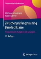 Zwischenprufungstraining Bankfachklasse di Wolfgang Grundmann, Rudolf Rathner edito da Springer Fachmedien Wiesbaden