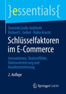 Schlüsselfaktoren im E-Commerce di Dominik Große Holtforth, Richard C. Geibel, Robin Kracht edito da Springer-Verlag GmbH