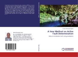 A New Method on Active Fault Determination di Ahmad Khorsandi Aghai edito da LAP Lambert Academic Publishing