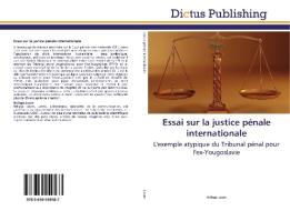 Essai sur la justice pénale internationale di Ndiaga Loum edito da Dictus Publishing