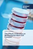 The Effects of Nicotine on Mesenchymal Stem Cell Function di Carlos Carballosa edito da SPS