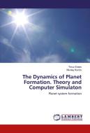 The Dynamics of Planet Formation. Theory and Computer Simulaton di Timur Eneev, Nicolay Kozlov edito da LAP LAMBERT Academic Publishing