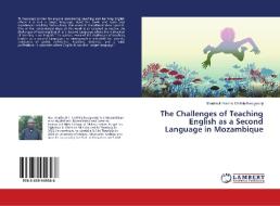 The Challenges of Teaching English as a Second Language in Mozambique di Shadreck Francis Chithila Kwagwanji edito da LAP Lambert Academic Publishing