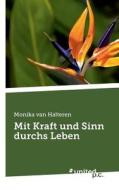 Mit Kraft Und Sinn Durchs Leben di Monika Van Halteren edito da Novum Publishing Gmbh