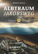 Albtraum Jakobsweg di Herbert Noack edito da Books on Demand