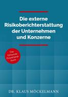 Die externe Risikoberichterstattung der Unternehmen und Konzerne di Klaus Möckelmann edito da Books on Demand