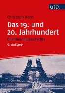Das 19. und 20. Jahrhundert di Christoph Nonn edito da UTB GmbH