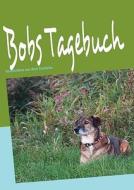 Bobs Tagebuch di Sabine Pollok edito da Bod