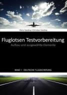 Fluglotsen Testvorbereitung; Band 1 Deutsche Flugsicherung di Petra Vandrey, Christian Vandrey edito da Books on Demand