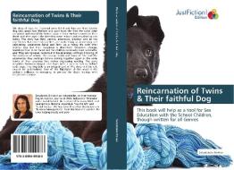 Reincarnation of Twins & Their faithful Dog di Satyabrata Biswas edito da Just Fiction Edition