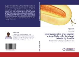 Improvement in muskmelon using Gibberellic Acid and Maleic Hydrazide di Yogesh Pawar, L. R. Varma, Ravindra Derle edito da LAP Lambert Academic Publishing
