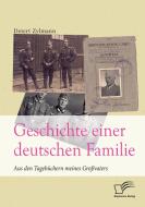 Geschichte einer deutschen Familie. Aus den Tagebüchern meines Großvaters di Detert Zylmann edito da Diplomica Verlag