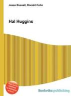 Hal Huggins di Jesse Russell, Ronald Cohn edito da Book On Demand Ltd.