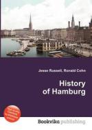 History Of Hamburg di Jesse Russell, Ronald Cohn edito da Book On Demand Ltd.