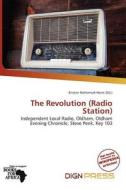 The Revolution (radio Station) edito da Dign Press