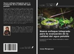 Nuevo enfoque integrado para la evaluación de la calidad del agua potable di Liana Margaryan edito da Ediciones Nuestro Conocimiento