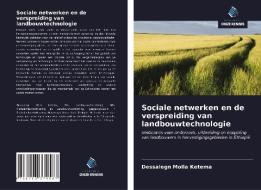 Sociale netwerken en de verspreiding van landbouwtechnologie di Dessalegn Molla Ketema edito da Uitgeverij Onze Kennis