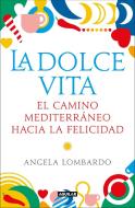 La Dolce Vita (Spanish Edition) di Angela Lombardo edito da AGUILAR