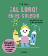 ¡Al Loro! En El Colegio di Angels Navarro edito da COMBEL EDICIONES EDIT ESIN