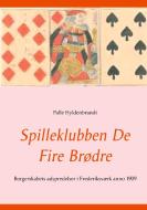 Spilleklubben De Fire Brødre di Palle Hyldenbrandt edito da Books on Demand