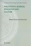 Philosophy, Science, Education and Culture di Gürol Irzik, Robert Nola edito da Springer Netherlands