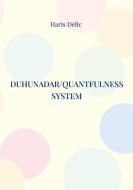 Duhunadar/Quantfulness system di Haris Delic edito da Books on Demand