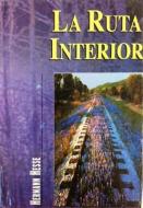Ruta Interior = The Interior Route di Hermann Hesse edito da EPOCA