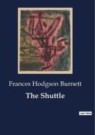 The Shuttle di Frances Hodgson Burnett edito da Culturea