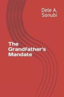 The Grandfather's Mandate di Sonubi Dele A. Sonubi edito da Independently Published
