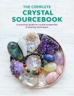 The Complete Crystal Sourcebook di Rachel Newcombe, Claudia Martin edito da HarperCollins Publishers