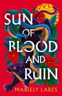 Sun Of Blood And Ruin di Mariely Lares edito da HarperCollins Publishers