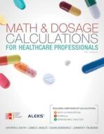 Math & Dosage Calculations for Healthcare Professionals [With Access Code] di Kathryn A. Booth, James E. Whaley, Susan Sienkiewicz edito da Career Education