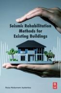 Seismic Rehabilitation Methods For Exist di REZA MOKA AYDENLOU edito da Elsevier St08 A