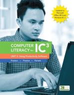 Computer Literacy for IC3, Unit 2 di Robert Ferrett, John Preston, Sally Preston edito da Pearson Education (US)
