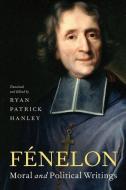 Fénelon: Moral and Political Writings di Oxford University Press edito da OXFORD UNIV PR