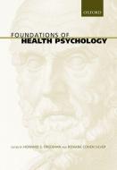 Foundations of Health Psychology di Howard S. Friedman edito da OXFORD UNIV PR