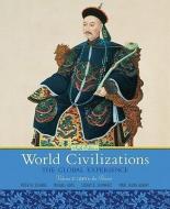 World Civilizations, Volume 2: The Global Experience di Peter N. Stearns, Michael Adas, Stuart B. Schwartz edito da Longman Publishing Group