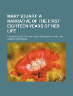 A Narrative Of The First Eighteen Years Of Her Life di Joseph Stevenson edito da General Books Llc