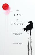The Tao of Raven di Tam T. T. Ngo edito da University of Washington Press