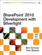 SharePoint 2010 Development with Silverlight di Bob German, Paul Stubbs edito da Addison Wesley