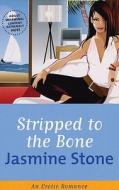 Stripped To The Bone di Jasmine Stone edito da Ebury Publishing