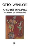 Children's Phantasies di Otto Weininger edito da Taylor & Francis Ltd