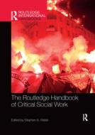 The Routledge Handbook Of Critical Social Work edito da Taylor & Francis Ltd